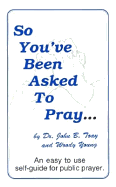 So You've Been Asked to Pray