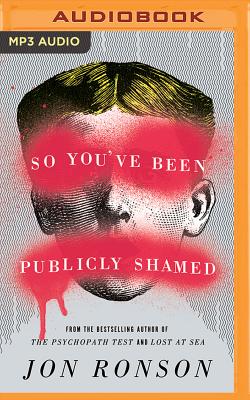 So You've Been Publicly Shamed - Ronson, Jon (Read by)