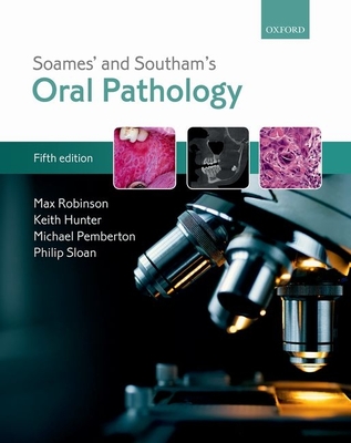 Soames' & Southam's Oral Pathology - Robinson, Max, and Hunter, Keith, and Pemberton, Michael