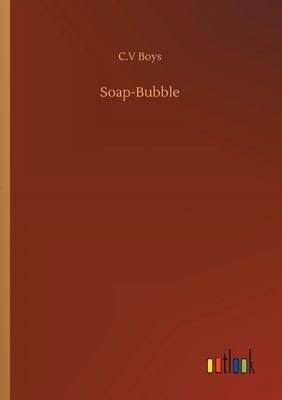 Soap-Bubble - Boys, C V