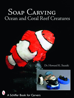 Soap Carving Ocean and Coral Reef Creatures - Suzuki, Dr.