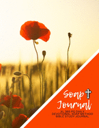 SOAP Journal - XL 365 Page Daily Devotional SOAP Method Bible Study Journal: Undated Planner and Bible study guides and workbooks, xl daily planner, Teen bible study book, Bible study help