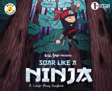 Soar Like a Ninja: A Laugh-Along Songbook
