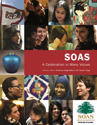 Soas: A Celebration in Many Voices - Clay, Catrine (Editor), and Baker, Hugh (Editor), and Tripp, Charles (Editor)