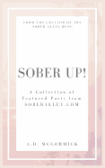 Sober Up! a Collection of Featured Posts from Soberalley.com