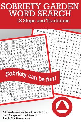 Sobriety Garden Word Search: 12 Steps and Traditions Word Search Puzzles (Volume 1) - Morgan, Monica