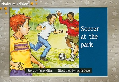 Soccer at the Park: Individual Student Edition Yellow (Levels 6-8) - Giles, Jenny