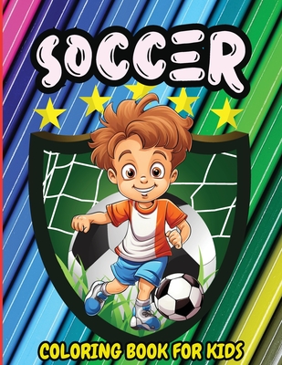 Soccer Coloring Book for Kids: Unique Sports Coloring Book Pages for Kids and Teens - Tobba