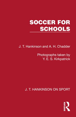 Soccer for Schools - Hankinson, J T, and Chadder, A H