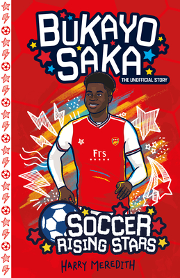 Soccer Rising Stars: Bukayo Saka - Meredith, Harry