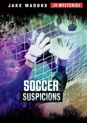 Soccer Suspicions - Maddox, Jake