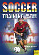 Soccer: Training for Women and Girls - Bischops, Klaus, and Will Gerards, Heinz, and Gerads