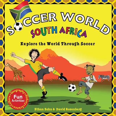 Soccer World: South Africa: Explore the World Through Soccer - Zohn, Ethan, and Rosenberg, David