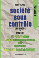 Socit sous contrle VOLUME 2 Une chose = Une loi: 50 autres lois toujours aussi srieusement absurdes pour un quotidien encore moins banal