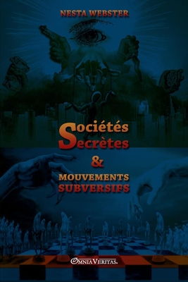 Soci?t?s secr?tes et mouvements subversifs - Webster, Nesta