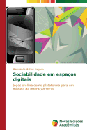 Sociabilidade em espa?os digitais