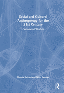 Social and Cultural Anthropology for the 21st Century: Connected Worlds