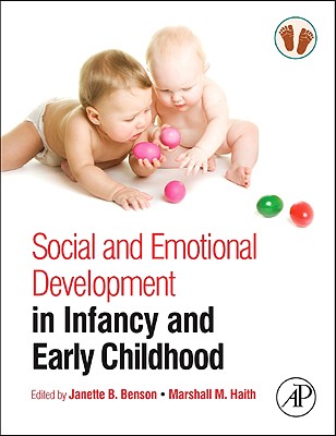 Social and Emotional Development in Infancy and Early Childhood - Benson, Janette B (Editor), and Haith, Marshall M (Editor)