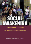 Social Awakening: Adolescent Behavior as Adulthood Approaches