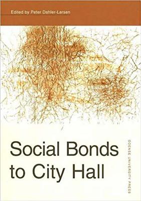 Social Bonds to City Hall - Dahler-Larsen, Peter (Editor)