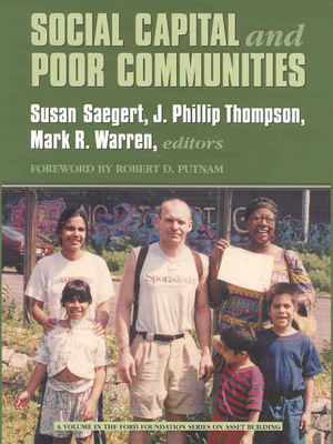 Social Capital and Poor Communities - Saegert, Susan (Editor), and Thompson, J Phillip (Editor), and Warren, Mark R (Editor)