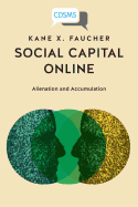 Social Capital Online: Alienation and Accumulation