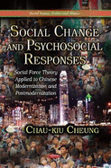 Social Change and Psychosocial Responses: Social Force Theory Applied to Chinese Modernization and Postmodernization