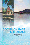 Social Change in Thailand: A. Thomas Kirsch, a Northeastern Village, and Two Families