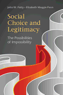 Social Choice and Legitimacy: The Possibilities of Impossibility