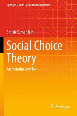 Social Choice Theory: An Introductory Text - Jain, Satish Kumar