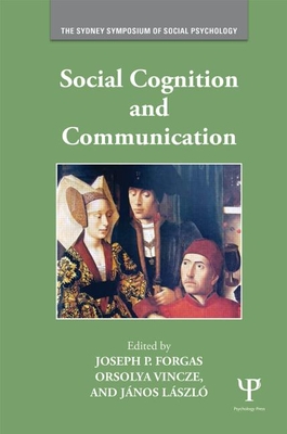 Social Cognition and Communication - Forgas, Joseph P (Editor), and Vincze, Orsolya (Editor), and Lszl, Jnos (Editor)