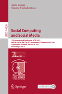 Social Computing and Social Media: 15th International Conference, SCSM 2023, Held as Part of the 25th HCI International Conference, HCII 2023, Copenhagen, Denmark, July 23-28, 2023, Proceedings, Part II