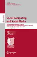 Social Computing and Social Media: 16th International Conference, SCSM 2024, Held as Part of the 26th HCI International Conference, HCII 2024, Washington, DC, USA, June 29-July 4, 2024, Proceedings, Part III