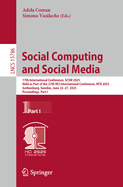 Social Computing and Social Media: 17th International Conference, SCSM 2025, Held as Part of the 27th HCI International Conference, HCII 2025, Gothenburg, Sweden, June 22-27, 2025, Proceedings, Part I