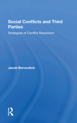 Social Conflicts And Third Parties: Strategies Of Conflict Resolution - Bercovitch, Jacob