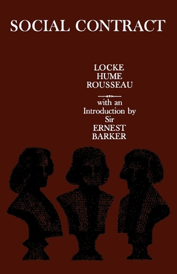 Social Contract: Essays by Locke, Hume, and Rousseau - Locke, J, and Hume, David, and Rousseau, J J