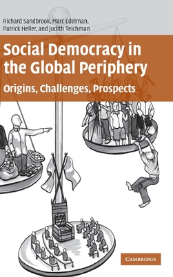 Social Demo in Global Periphery - Sandbrook, Richard, and Edelman, Marc, and Heller, Patrick