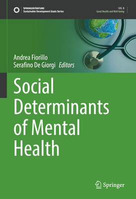 Social Determinants of Mental Health - Fiorillo, Andrea (Editor), and de Giorgi, Serafino (Editor)