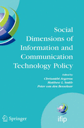 Social Dimensions of Information and Communication Technology Policy: Proceedings of the Eighth International Conference on Human Choice and Computers (Hcc8), Ifip Tc 9, Pretoria, South Africa, September 25-26, 2008