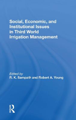 Social, Economic, And Institutional Issues In Third World Irrigation Management - Sampath, Rajan K, and Young, Robert A.