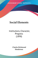 Social Elements: Institutions, Character, Progress (1898)