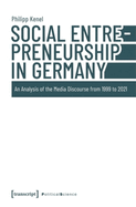 Social Entrepreneurship in Germany: An Analysis of the Media Discourse from 1999 to 2021