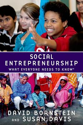 Social Entrepreneurship: What Everyone Needs to Know(r) - Bornstein, David, and Davis, Susan