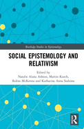 Social Epistemology and Relativism