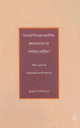 Social Forces and the Revolution in Military Affairs: The Cases of Colombia and Mexico