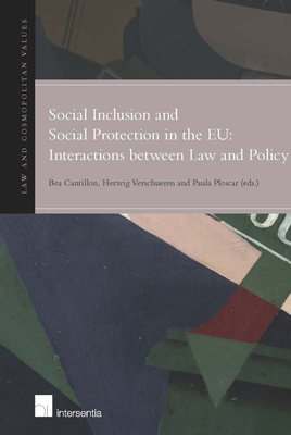 Social Inclusion and Social Protection Interactions Between Law and Policy - Cantillon, Bea, and Verschueren, Herwig, and Ploscar, Paula