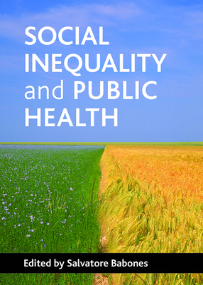 Social Inequality and Public Health - Babones, Salvatore J (Editor)