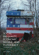 Social Inequality, Economic Decline, and Plutocracy: An American Crisis