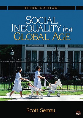 Social Inequality in a Global Age - Sernau, Scott R