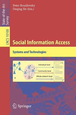 Social Information Access: Systems and Technologies - Brusilovsky, Peter (Editor), and He, Daqing (Editor)